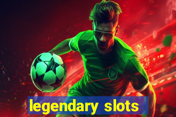 legendary slots - casino games